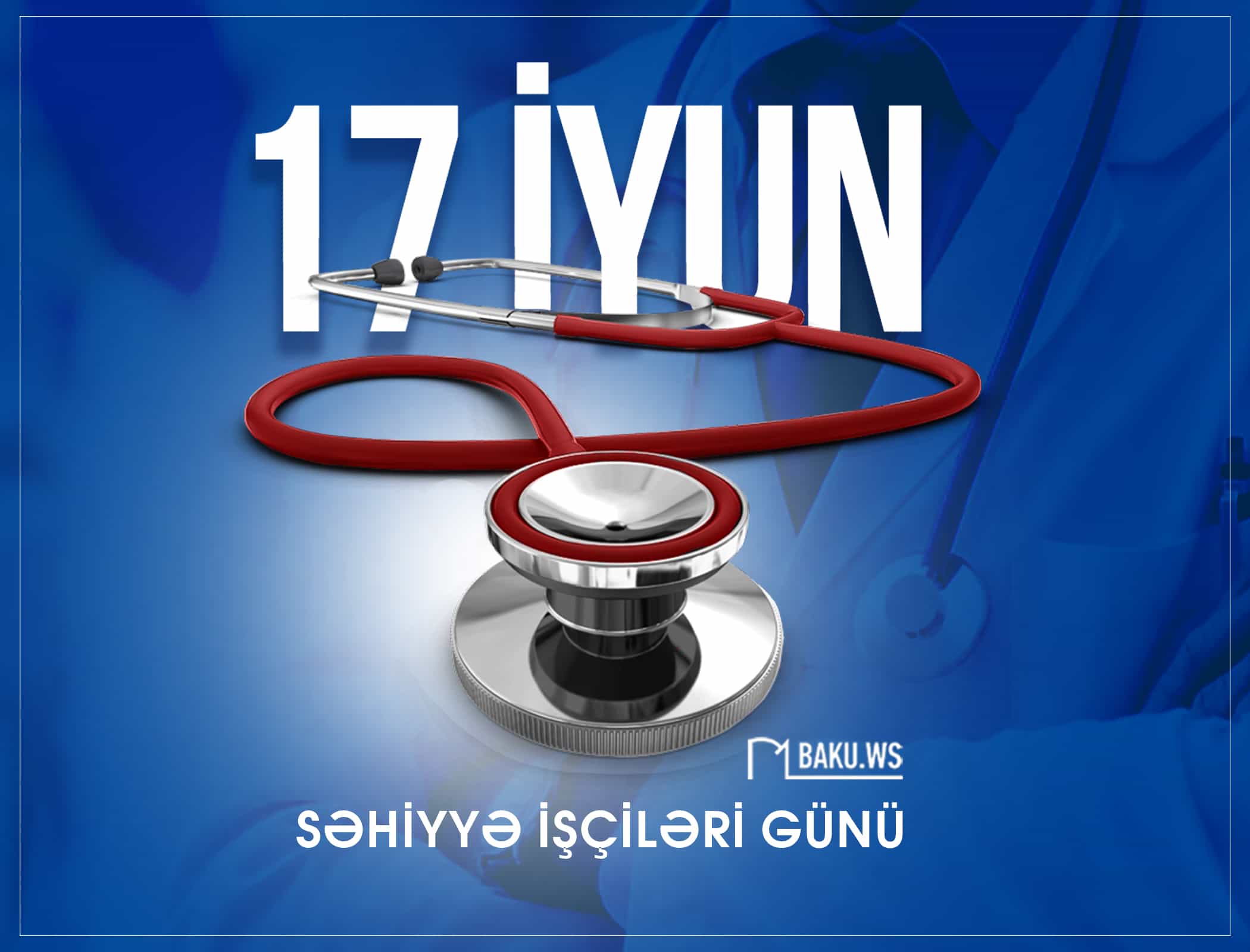 İyunun 17-si Səhiyyə İşçiləri Günüdür